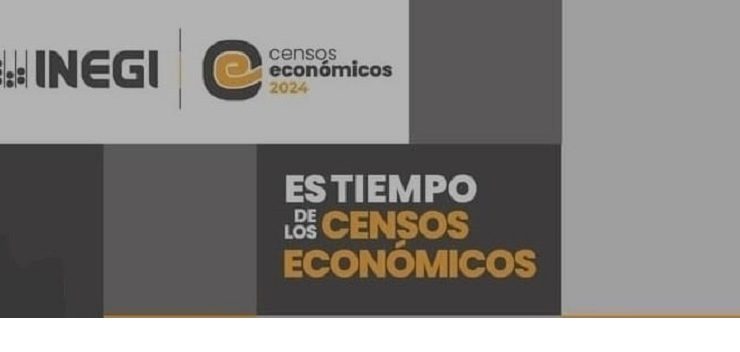 Levantamiento de los Censos Económicos 2024, esta tarea, se extenderá desde el 6 de febrero hasta el 31 de agosto