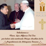 YUCATECO ELEGIDO COMO OBISPO AUXILIAR POR EL SANTO PADRE