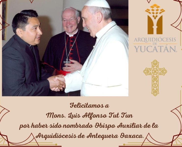 YUCATECO ELEGIDO COMO OBISPO AUXILIAR POR EL SANTO PADRE