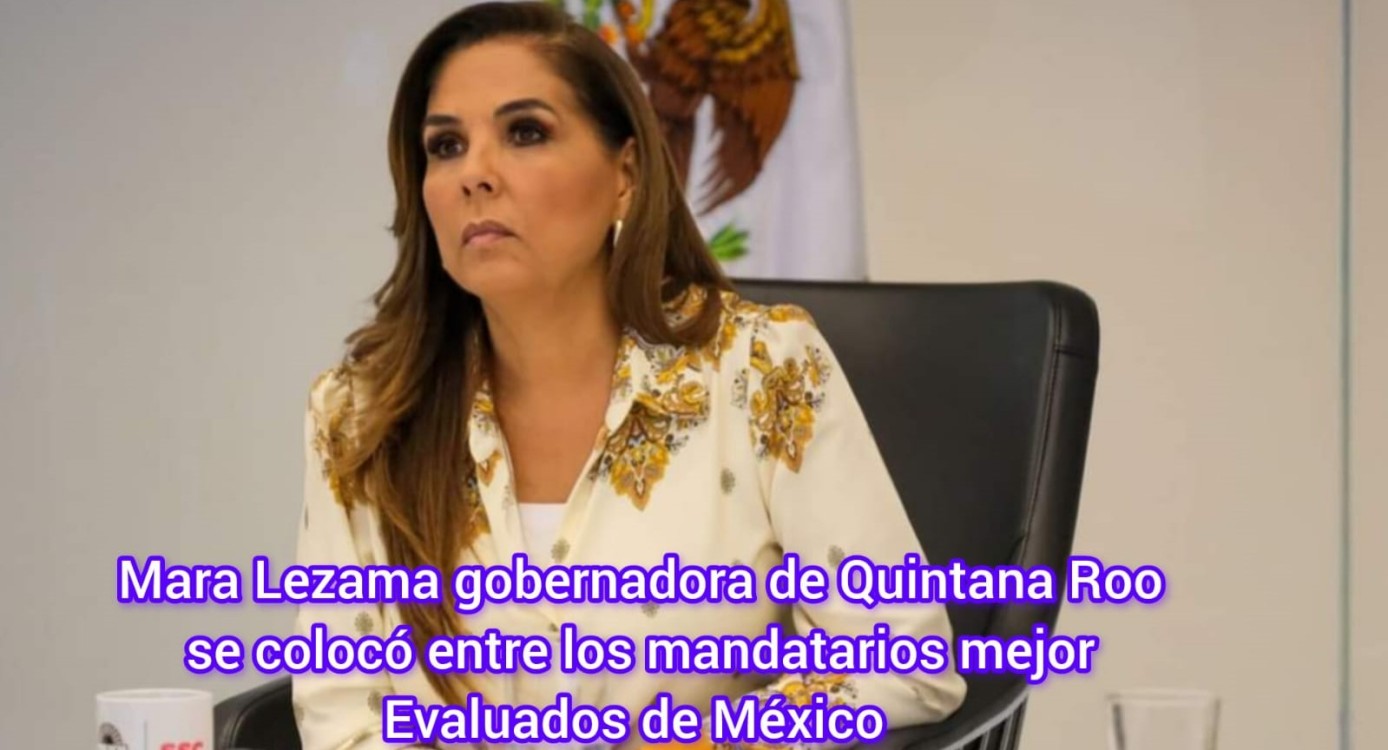 Mara Lezama destaca entre las Gobernadoras Mejor Evaluadas del País