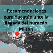 Recomendaciones para Yucatán ante la llegada del huracán Milton