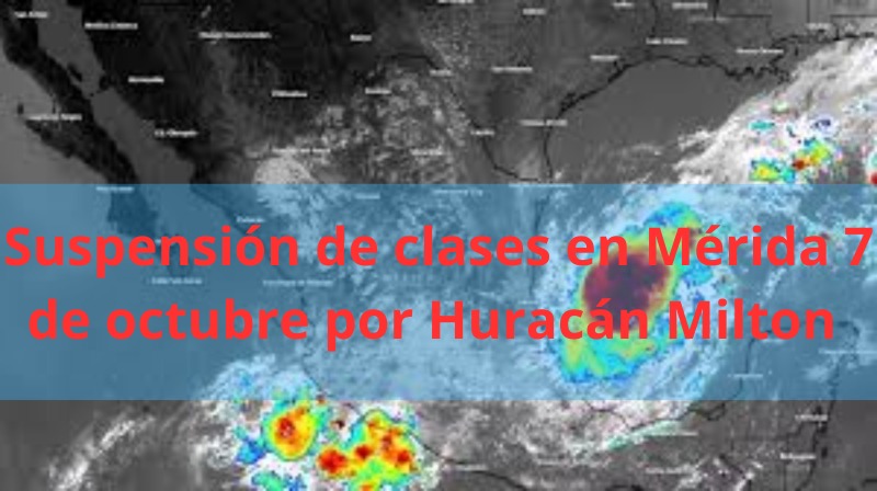 Suspensión de clases en Mérida 7 de octubre