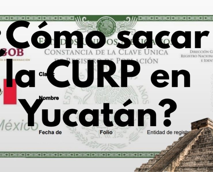 "Cómo Sacar la CURP en Yucatán: Guía Paso a Paso"