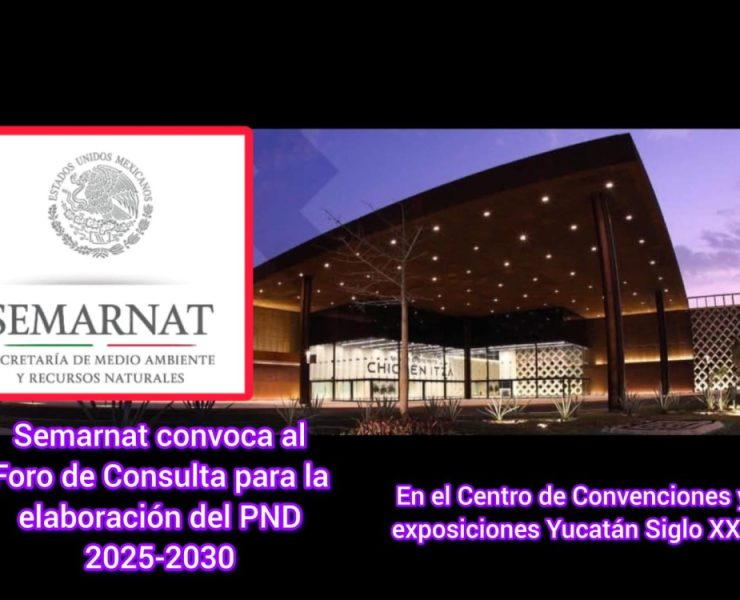 Foro de Consulta para la Creación del PND 2025-2030, convocado por SEMARNAT