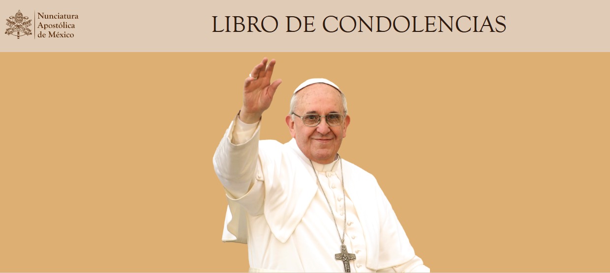 Representación Pontificia en México abre libro de condolencias y organiza Misa en honor al Papa Francisco