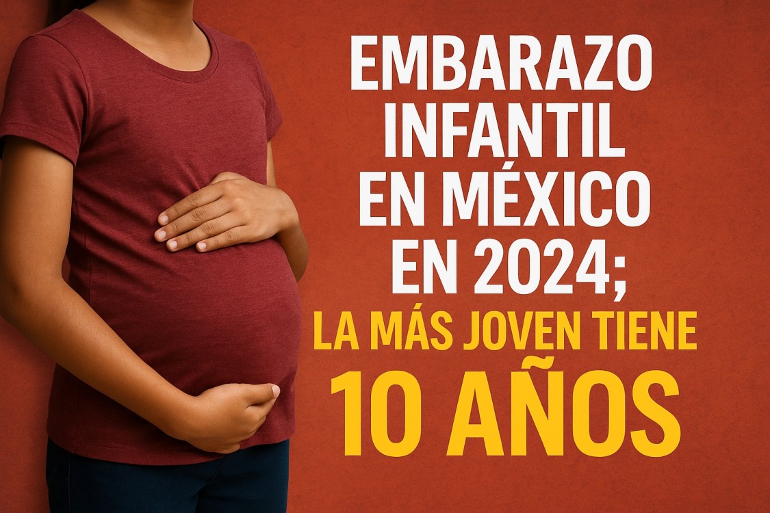 Embarazo infantil en México en 2024; la más joven tiene 10 años