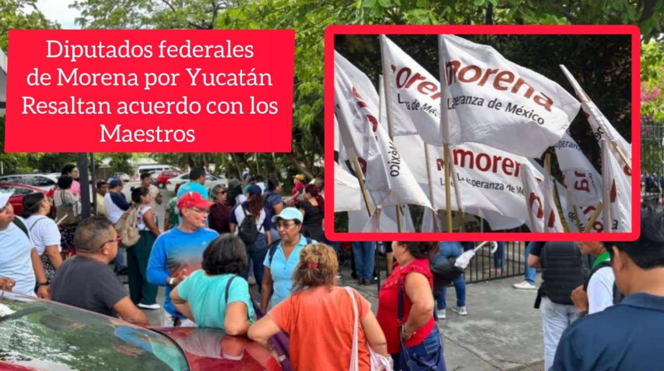 ¡Morena celebra el diálogo! Diputadas y diputados de Yucatán destacan histórico acuerdo con maestros
