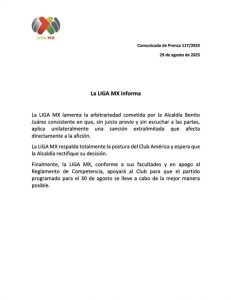 Comunicado de la Liga Mx, donde también recrimina la decisión de la Alcaldía Benito Juárez.